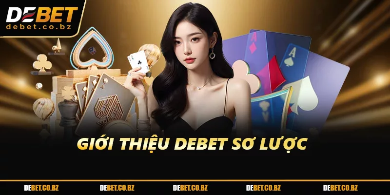 Giới thiệu DEBET sơ lược