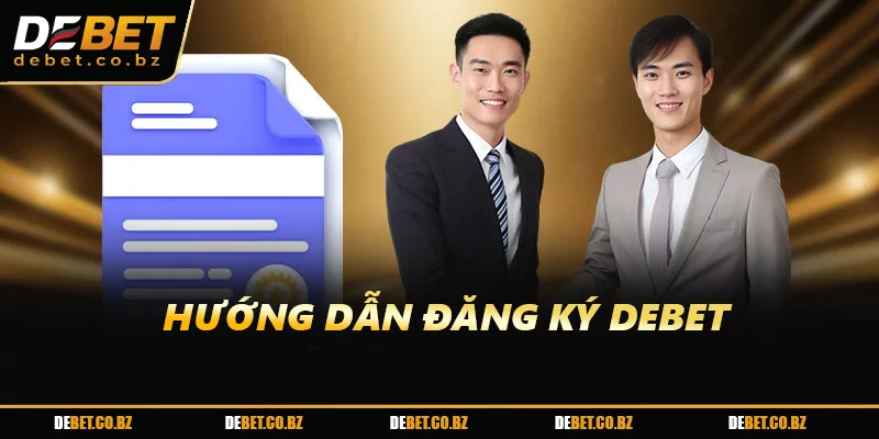 Hướng dẫn đăng ký DEBET