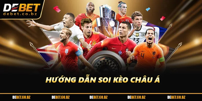 Hướng dẫn soi kèo châu Á
