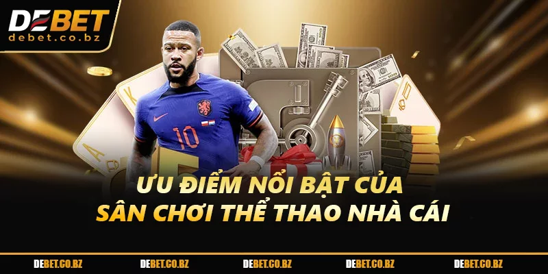 Ưu điểm nổi bật của sân chơi thể thao nhà cái